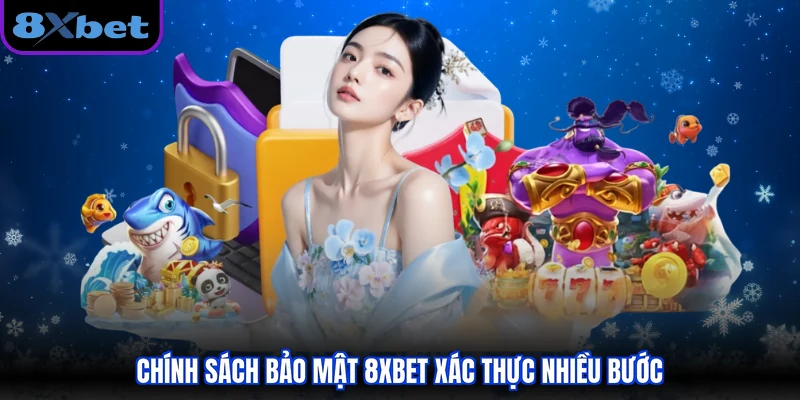 Chính sách bảo mật 8XBET xác thực nhiều bước