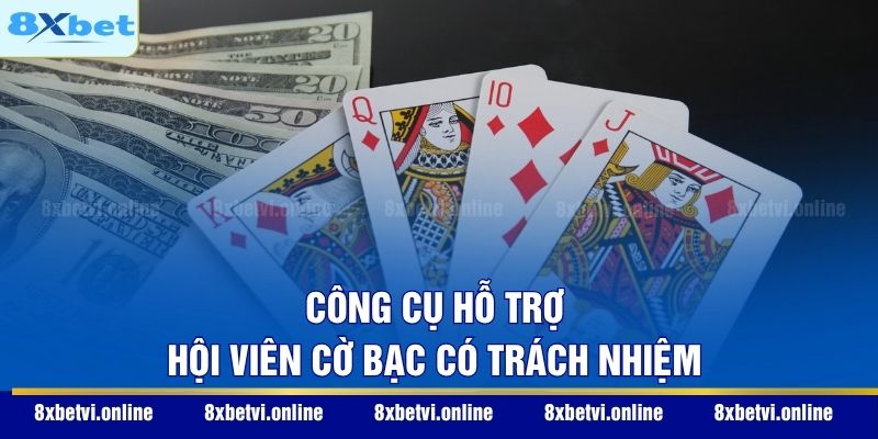 Công cụ hỗ trợ hội viên cờ bạc có trách nhiệm