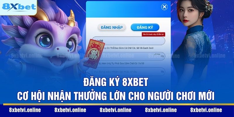 Đăng Ký 8XBET - Cơ Hội Nhận Thưởng Lớn Cho Người Chơi Mới