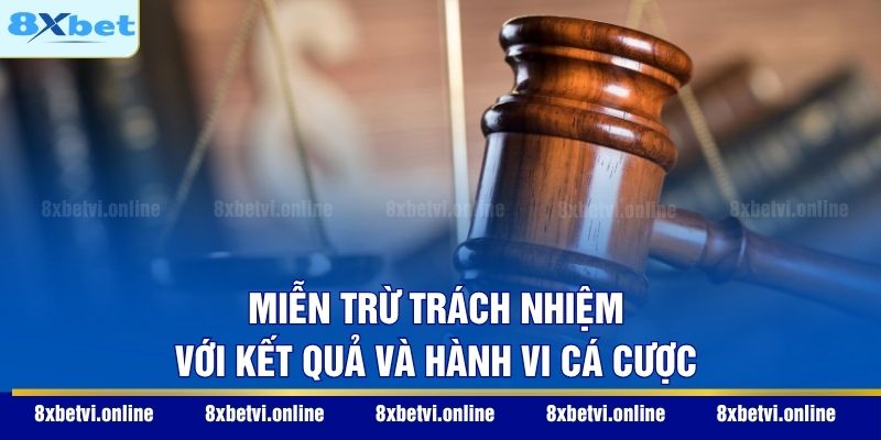 Miễn trừ trách nhiệm với kết quả và hành vi cá cược