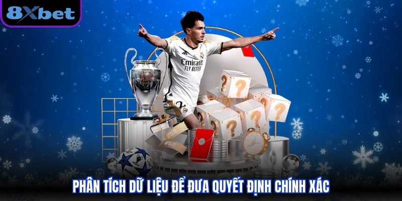Phân tích dữ liệu để đưa quyết định chính xác
