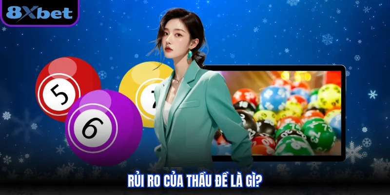 Rủi ro của thầu đề là gì?