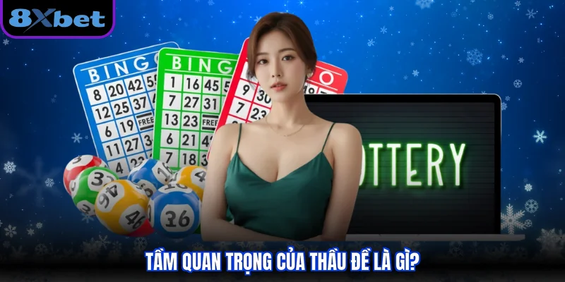 Tầm quan trọng của thầu đề là gì?