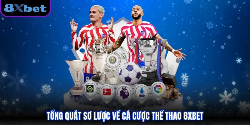 Tổng quát sơ lược về cá cược thể thao 8XBET