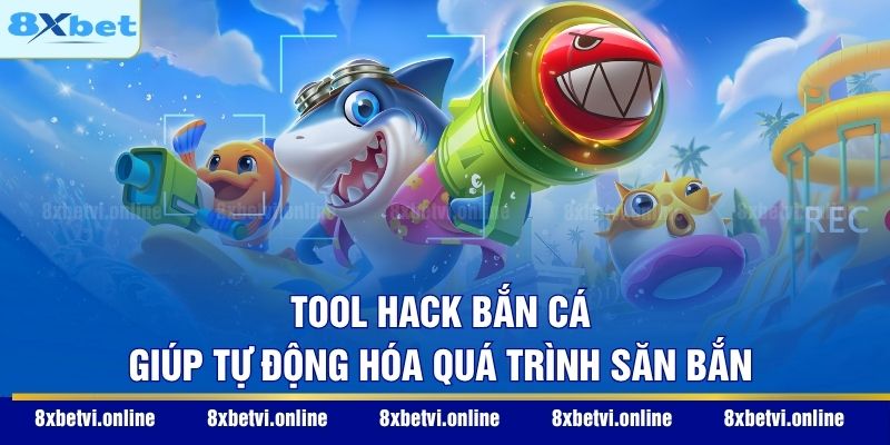 Tool hack bắn cá giúp tự động hóa quá trình săn bắn